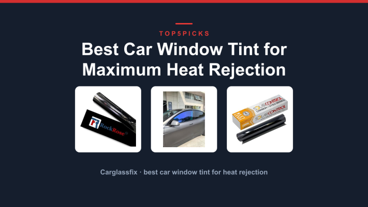 Best Car Window Tint for Maximum Heat Rejection