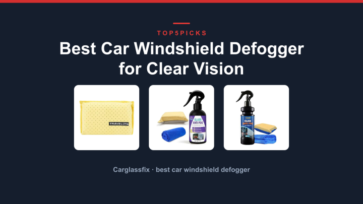 Best Car Windshield Defogger for Clear Vision