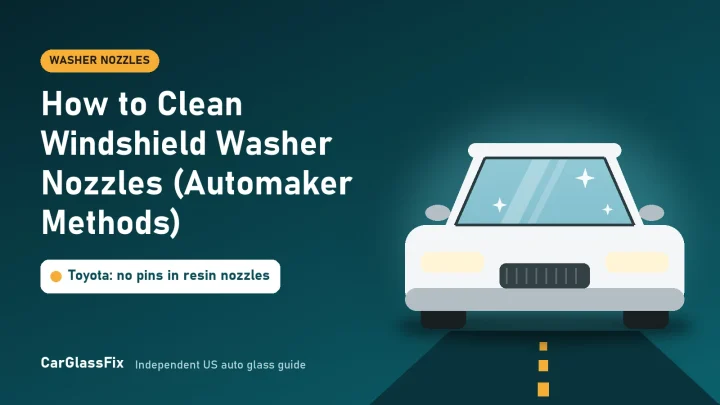 How to Clean Windshield Washer Nozzles (Automaker Methods)
