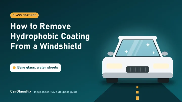 How to Remove Hydrophobic Coating From a Windshield