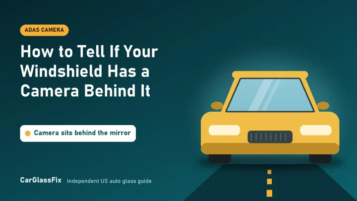 How to Tell If Your Windshield Has a Camera Behind It